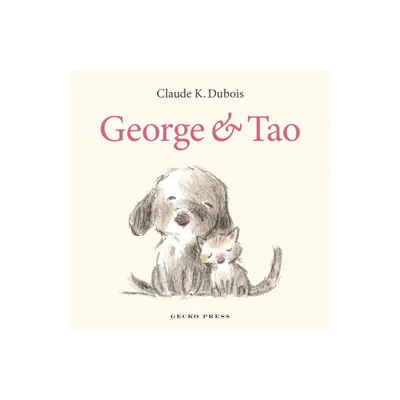 George and Tao - by Claude K DuBois (Hardcover)