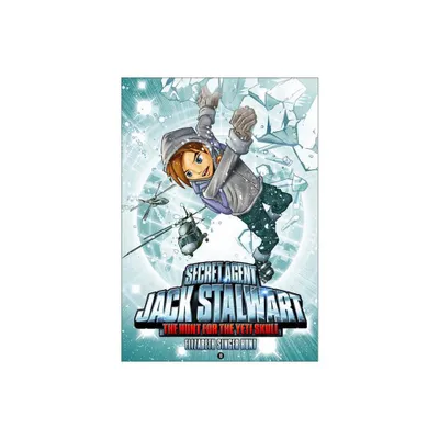 Secret Agent Jack Stalwart: Book 13: The Hunt for the Yeti Skull: Nepal - by Elizabeth Singer Hunt (Paperback)