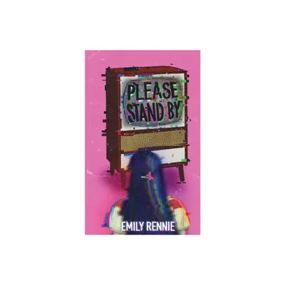 Please Stand By! - by Emily Rennie (Paperback)