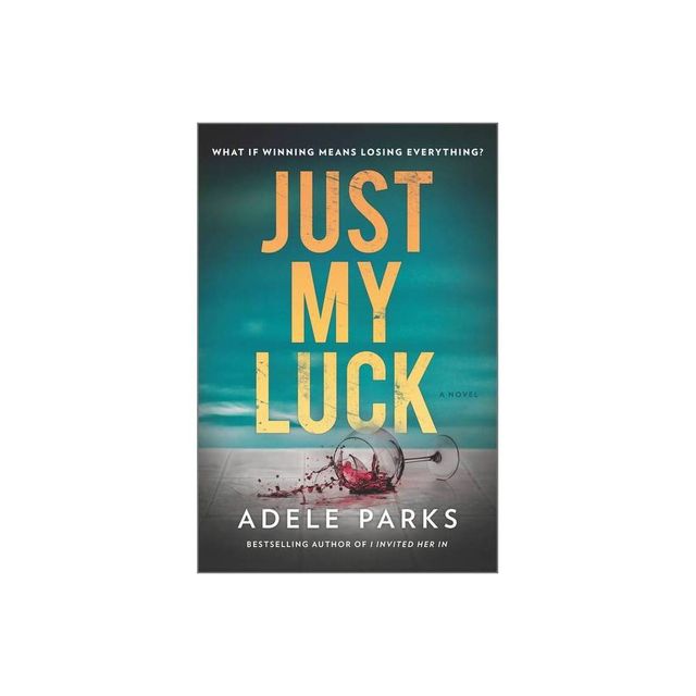 Just My Luck - by Adele Parks (Paperback)