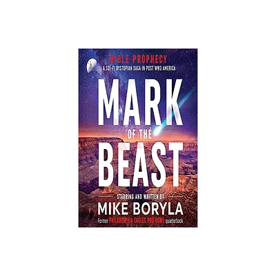 Mark Of The Beast - by Mike Boryla (Paperback)