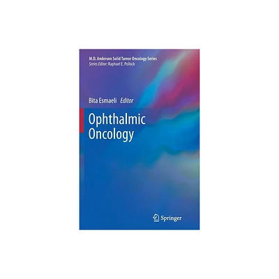 Ophthalmic Oncology - (MD Anderson Solid Tumor Oncology) by Bita Esmaeli (Paperback)