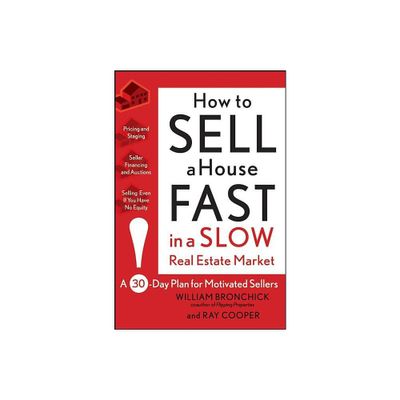 How to Sell a House Fast in a Slow Real Estate Market - by William Bronchick & Ray Cooper (Paperback)