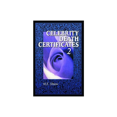 Celebrity Death Certificates 2 - by M F Steen (Paperback)