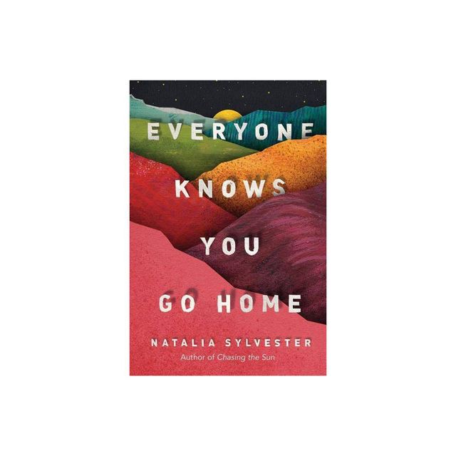 Everyone Knows You Go Home - by Natalia Sylvester (Paperback)