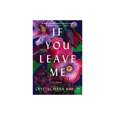 If You Leave Me - by Crystal Hana Kim (Paperback)