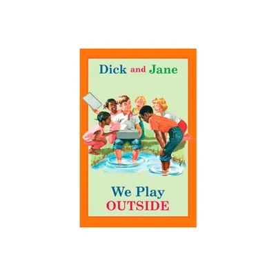 Dick and Jane: We Play Outside - by Grosset & Dunlap (Hardcover)