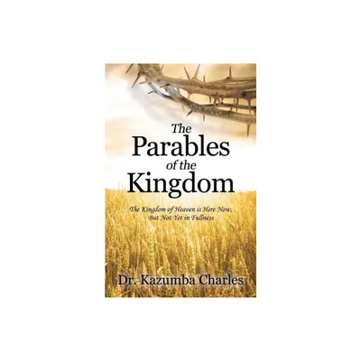 The Parables of the Kingdom - by Kazumba Charles (Paperback)