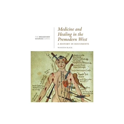 Medicine and Healing in the Premodern West: A History in Documents - Annotated by Winston Black (Paperback)