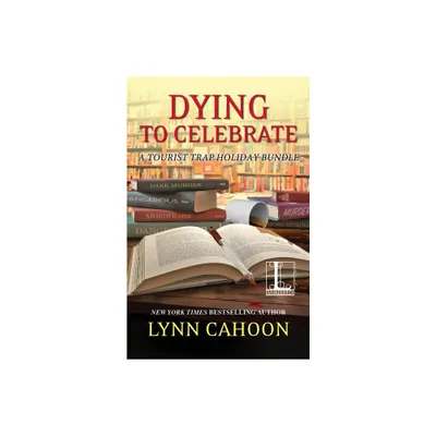 Dying to Celebrate - (Tourist Trap Mystery) by Lynn Cahoon (Paperback)