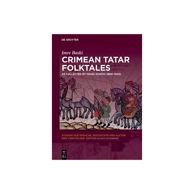 Crimean Tatar Folktales - (Studien Zur Sprache, Geschichte Und Kultur der Turkvlker) by Imre Baski (Hardcover)