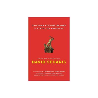 Children Playing Before a Statue of Hercules - by David Sedaris (Paperback)
