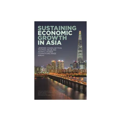 Sustaining Economic Growth in Asia - by Jrmie Cohen-Setton & Thomas Helbling & Adam Posen & Changyong Rhee (Paperback)