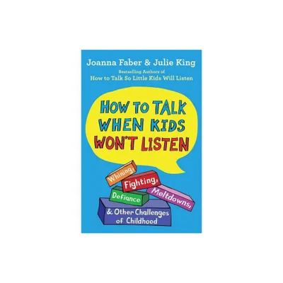 How to Talk When Kids Wont Listen