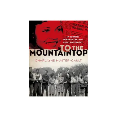 To the Mountaintop - (New York Times) by Charlayne Hunter-Gault (Paperback)