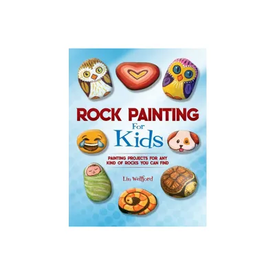 Rock Painting for Kids - by Lin Wellford (Paperback)