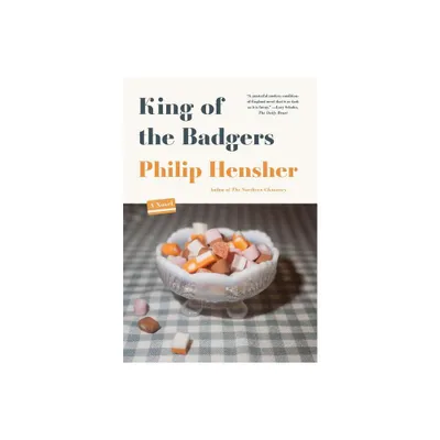 King of the Badgers - by Philip Hensher (Paperback)