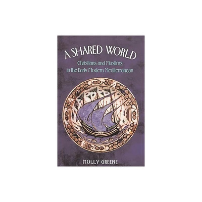 A Shared World - by Molly Greene (Paperback)