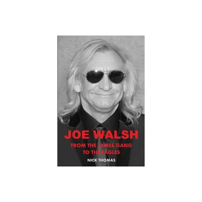 Joe Walsh - by Nick Thomas (Paperback)