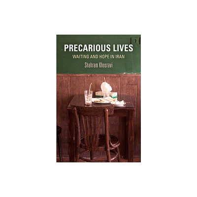 Precarious Lives - (Contemporary Ethnography) by Shahram Khosravi (Paperback)