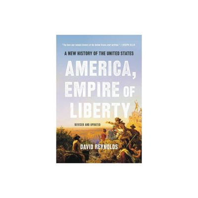 America, Empire of Liberty - by David Reynolds (Paperback)