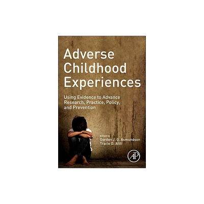 Adverse Childhood Experiences - by Gordon J G Asmundson & Tracie O Afifi (Paperback)