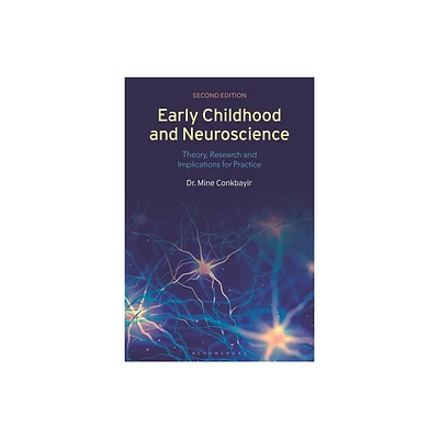 Early Childhood and Neuroscience - 2nd Edition by Mine Conkbayir (Hardcover)