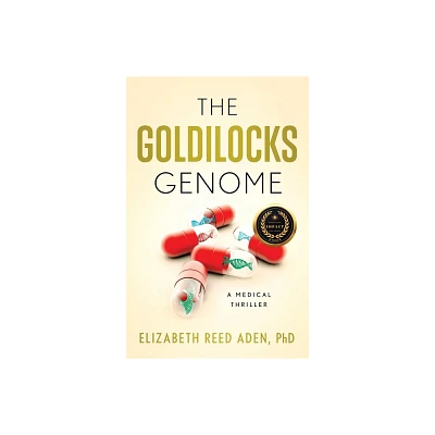 The Goldilocks Genome - by Elizabeth Reed Aden (Paperback)