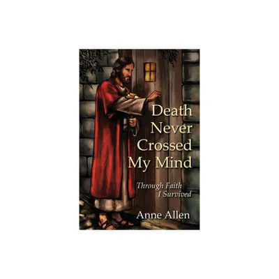 Death Never Crossed My Mind - by Lou Anne Allen (Paperback)