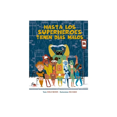 Hasta Los Superheroes Tienen Dias Malos - by Shelly Becker (Hardcover)