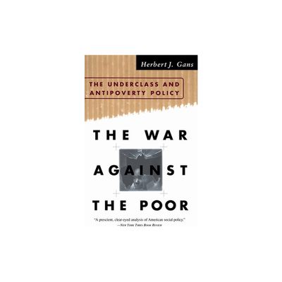 The War Against the Poor - by Herbert J Gans (Paperback)