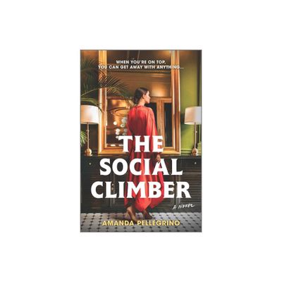 The Social Climber - by Amanda Pellegrino (Paperback)