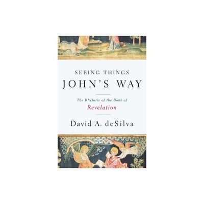 Seeing Things Johns Way - by David A deSilva (Paperback)