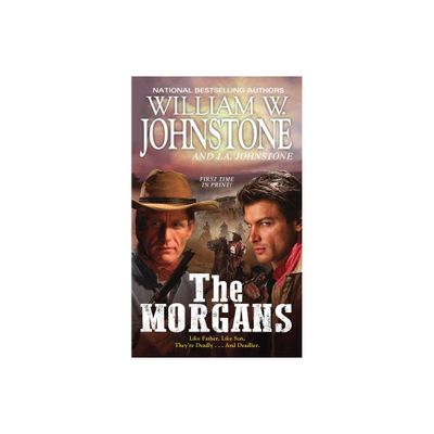 The Morgans - by William W Johnstone & J a Johnstone (Paperback)