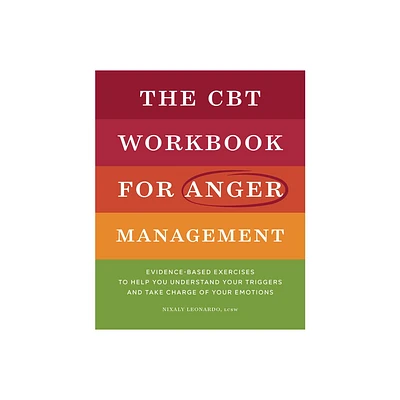 The CBT Workbook for Anger Management - by Nixaly Leonardo (Paperback)