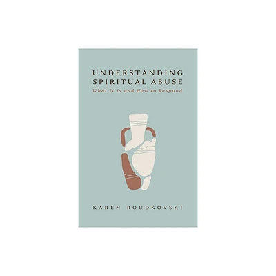 Understanding Spiritual Abuse - by Karen Roudkovski (Paperback)