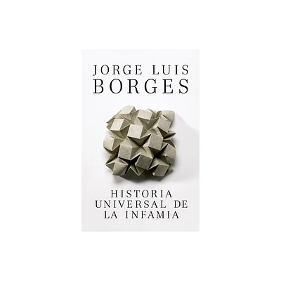 Historia Universal de la Infamia / A Universal History of Infamy - by Jorge Luis Borges (Paperback)