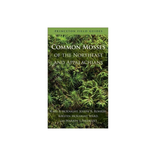 Common Mosses of the Northeast and Appalachians - (Princeton Field Guides) (Paperback)