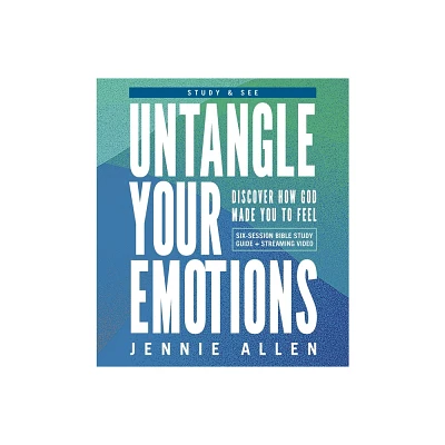 Untangle Your Emotions Bible Study Guide Plus Streaming Video - by Jennie Allen (Paperback)