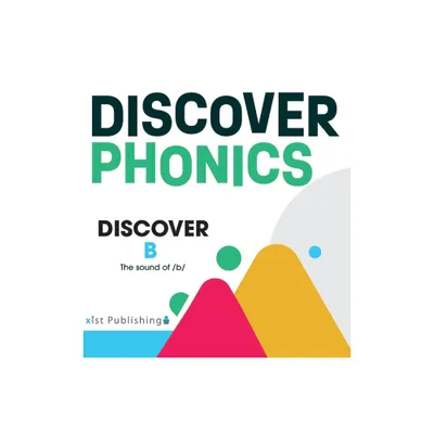 Discover B - (Discover Phonics Consonants) by August Hoeft (Hardcover)