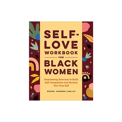 Self-Love Workbook for Black Women - (Self-Love Workbook and Journal) by Rachel Johnson (Paperback)