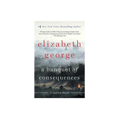 A Banquet of Consequences - (Lynley Novel) by Elizabeth George (Paperback)