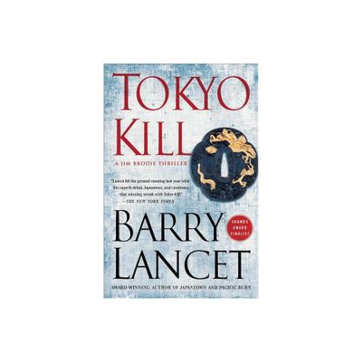 Tokyo Kill - (Jim Brodie Thriller) by Barry Lancet (Paperback)