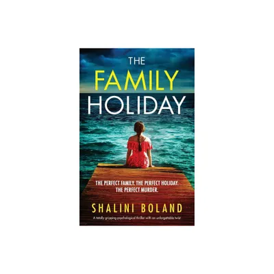 The Family Holiday - by Shalini Boland (Paperback)