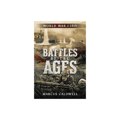 Battles of the Ages World War I 1915 - by Marcus Caldwell (Paperback)