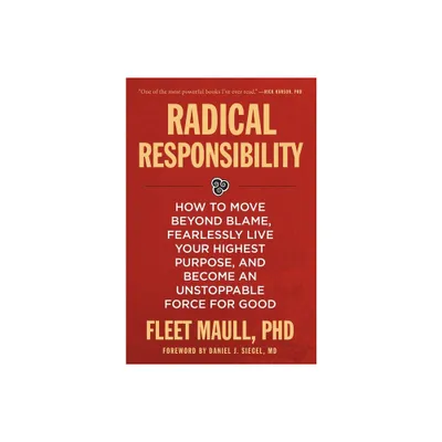 Radical Responsibility - by Fleet Maull (Paperback)