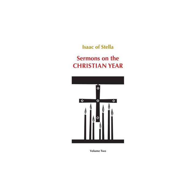 Sermons on the Christian Year - (Cistercian Fathers) by Isaac of Stella (Paperback)