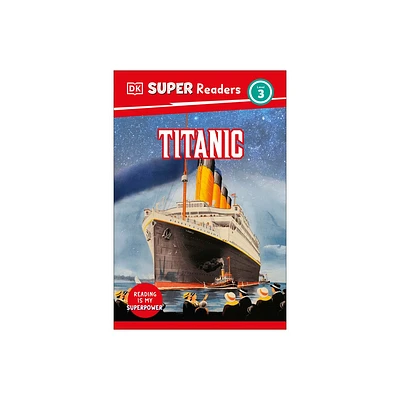 DK Super Readers Level 3 Titanic