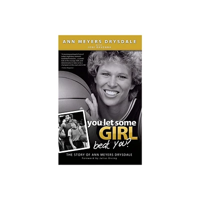 You Let Some Girl Beat You? - by Ann Meyers Drysdale (Paperback)