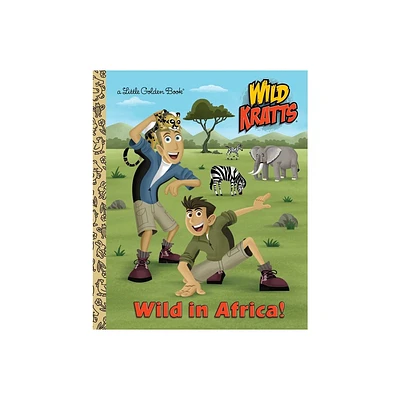 Wild in Africa! (Wild Kratts) - (Little Golden Book) by Chris Kratt & Martin Kratt (Hardcover)